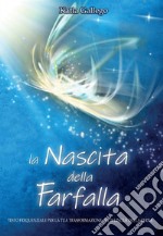 la Nascita della FarfallaTesto frequenziale per la tua trasformazione - in 28 lingue della Terra. E-book. Formato EPUB ebook