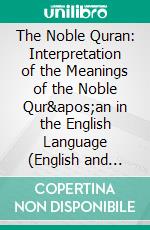 The Noble Quran: Interpretation of the Meanings of the Noble Qur'an in the English Language (English and Arabic Edition). E-book. Formato EPUB ebook di Muhammad Muhsin Khan