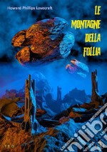 Le montagne della follia. E-book. Formato EPUB ebook