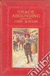 Grace Abounding To The Chief Of Sinners By John Bunyan. E-book. Formato EPUB ebook