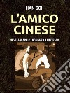 L'amico cinesenovel&graphic romanzo illustrato. E-book. Formato EPUB ebook di Han Scì