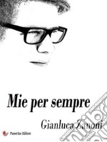 Mie per sempre. E-book. Formato EPUB ebook