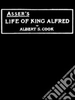 Asser&apos;s Life Of King Alfred. E-book. Formato EPUB ebook