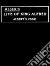 Asser&apos;s Life Of King Alfred. E-book. Formato EPUB ebook