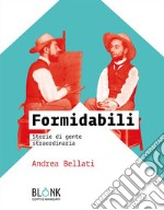 FormidabiliStorie di gente straordinaria. E-book. Formato EPUB ebook