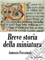 Breve storia della miniatura. E-book. Formato EPUB ebook