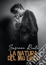 La natura del mio giocoUna novella dell&apos;Uomo dei Crocevia. E-book. Formato EPUB