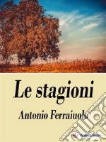 Le stagioni. E-book. Formato EPUB ebook