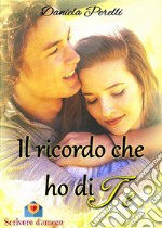 Il ricordo che ho di te. E-book. Formato EPUB ebook