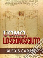 Uomo, Lo sconosciuto (Tradotto). E-book. Formato EPUB ebook