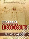 Uomo, Lo sconosciuto (Tradotto). E-book. Formato EPUB ebook di Alexis Carrel