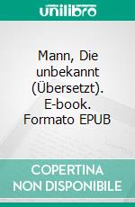 Mann, Die unbekannt (Übersetzt). E-book. Formato EPUB ebook di Alexis Carrel