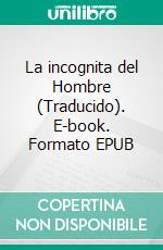 La incognita del Hombre (Traducido). E-book. Formato EPUB ebook di Alexis Carrel