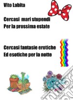 Cercasi mari stupendi per la prossima estate     Cercasi  fantasie erotiche ed esotiche per la notte. E-book. Formato EPUB ebook