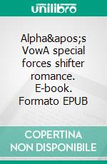 Alpha's VowA special forces shifter romance. E-book. Formato EPUB ebook di Renee Rose