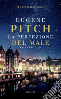 La Perfezione Del MaleConception. E-book. Formato EPUB ebook di Eugene Pitch