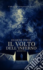 Il Volto dell&apos;InfernoRedemption. E-book. Formato EPUB ebook