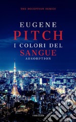 I Colori del SangueAbsorption. E-book. Formato EPUB ebook