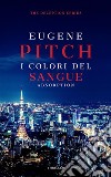 I Colori del SangueAbsorption. E-book. Formato EPUB ebook di Eugene Pitch