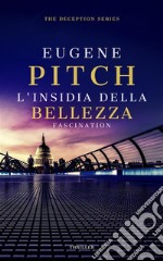 L&apos;Insidia della BellezzaFascination. E-book. Formato EPUB ebook