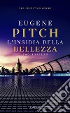 L'Insidia della BellezzaFascination. E-book. Formato EPUB ebook di Eugene Pitch