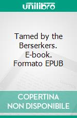 Tamed by the Berserkers. E-book. Formato EPUB ebook