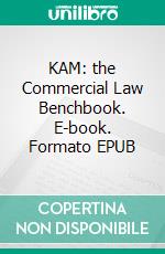 KAM: the Commercial Law Benchbook. E-book. Formato EPUB ebook