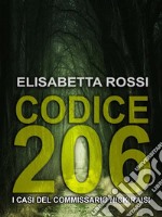 Codice 206I casi del commissario Nick Raisi. E-book. Formato EPUB ebook