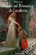 Saggio sul Romanzo di Cavalleria. E-book. Formato EPUB ebook