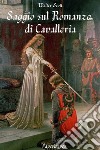 Saggio sul Romanzo di Cavalleria. E-book. Formato EPUB ebook