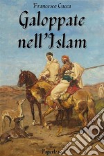 Galoppate nell’Islam. E-book. Formato EPUB ebook