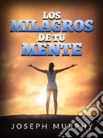 Los Milagros de tu mente (Traducido). E-book. Formato EPUB