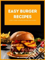 Easy Burger RecipesEvery YummY Burger Recipes are in here. E-book. Formato EPUB ebook