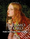Il ramo d&apos;oroStudio sulla magia e la religione (Italian Edition). E-book. Formato EPUB ebook