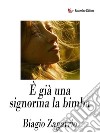 È già una signorina la bimba. E-book. Formato EPUB ebook di Biagio Zagarrio