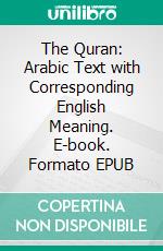 The Quran: Arabic Text with Corresponding English Meaning. E-book. Formato EPUB ebook di SAHEEH INTERNATIONAL