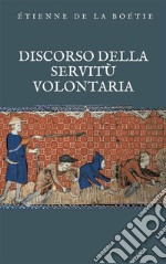 Discorso della servitù volontariaIl contr&apos;uno. E-book. Formato EPUB ebook