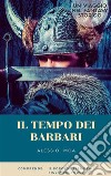 Il tempo dei barbariun viaggio nel fantasy storico. E-book. Formato EPUB ebook