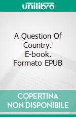 A Question Of Country. E-book. Formato EPUB ebook