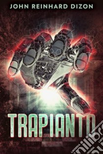 Trapianto. E-book. Formato EPUB ebook di John Reinhard Dizon