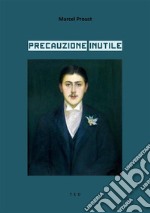 Precauzione inutile. E-book. Formato EPUB ebook