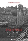 Il Palatino e il segreto del potereI luoghi e la costituzione politica della prima Roma. E-book. Formato EPUB ebook