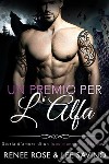 Un Premio Per L&apos;alfa(Alfa ribelli Vol. 3). E-book. Formato EPUB ebook