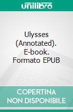 Ulysses (Annotated). E-book. Formato EPUB ebook di Joyce James