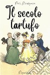 Il secolo tartufo. E-book. Formato EPUB ebook