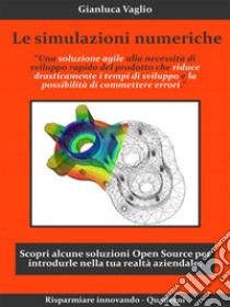 Le simulazioni numeriche. E-book. Formato EPUB ebook di Vaglio Gianluca