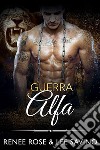 Guerra Alfa(Alfa ribelli Vol. 7). E-book. Formato EPUB ebook