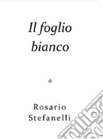 Il foglio bianco. E-book. Formato EPUB ebook