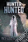 Hunter Hunted. E-book. Formato EPUB ebook di Richard M. Ankers