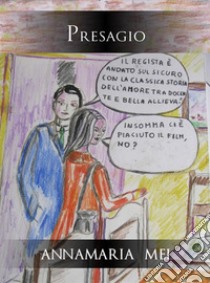 Presagio. E-book. Formato EPUB ebook di Annamaria Mei